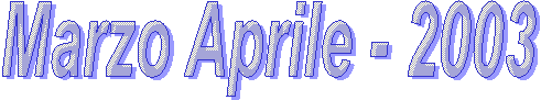 Marzo Aprile - 2003 