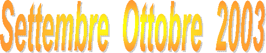 Settembre  Ottobre  2003 